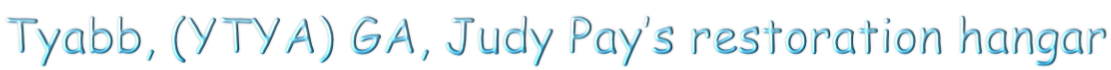 Tyabb, (YTYA) GA, Judy Pay’s restoration hangar