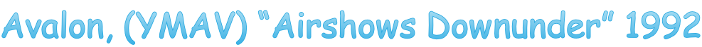 Avalon, (YMAV) “Airshows Downunder” 1992