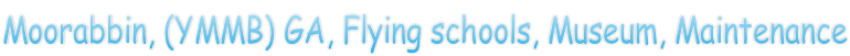 Moorabbin, (YMMB) GA, Flying schools, Museum, Maintenance