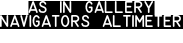As in gallery navigators altimeter