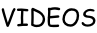 VIDEOS